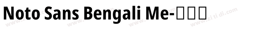 Noto Sans Bengali Me字体转换 Noto Sans Bengali Me字体转换